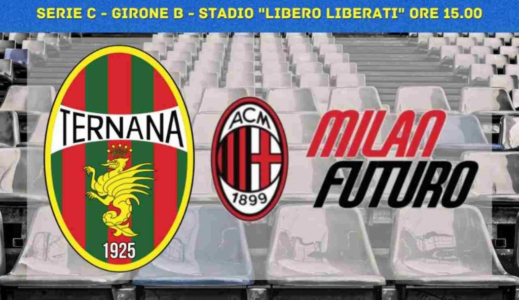 RIVIVI IL LIVE – TERNANA-MILAN FUTURO 3-0: TERZA VITTORIA CONSECUTIVA PER LE FERE